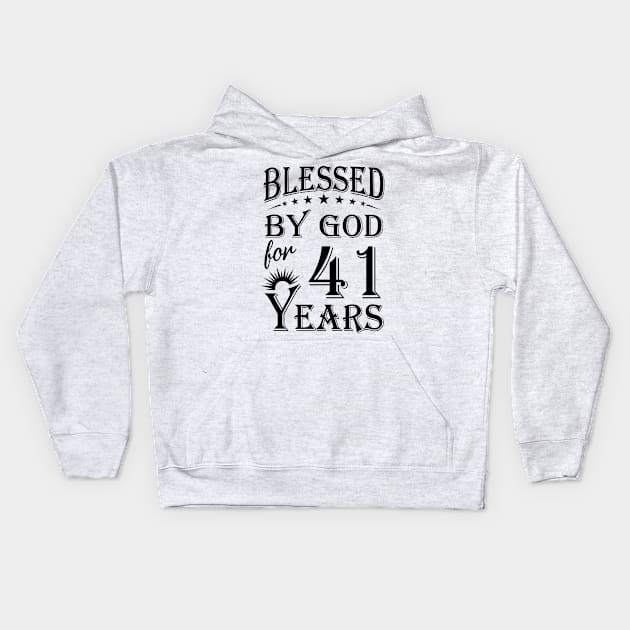 Blessed By God For 41 Years Kids Hoodie by Lemonade Fruit